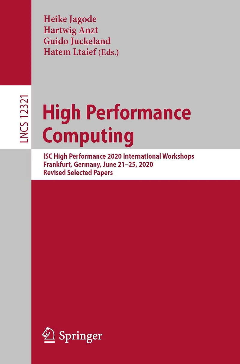 High Performance Computing: ISC 2020 International Workshops, Frankfurt, Germany, June 21-25, 2020, Revised Selected Papers