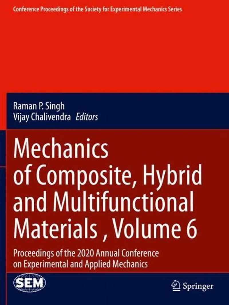 Mechanics of Composite, Hybrid and Multifunctional Materials , Volume 6: Proceedings the 2020 Annual Conference on Experimental Applied