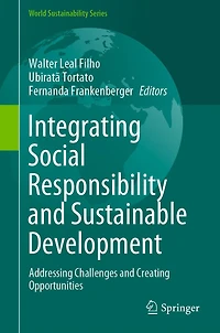 Integrating Social Responsibility and Sustainable Development: Addressing Challenges Creating Opportunities
