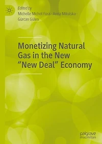 Monetizing Natural Gas the New "New Deal" Economy