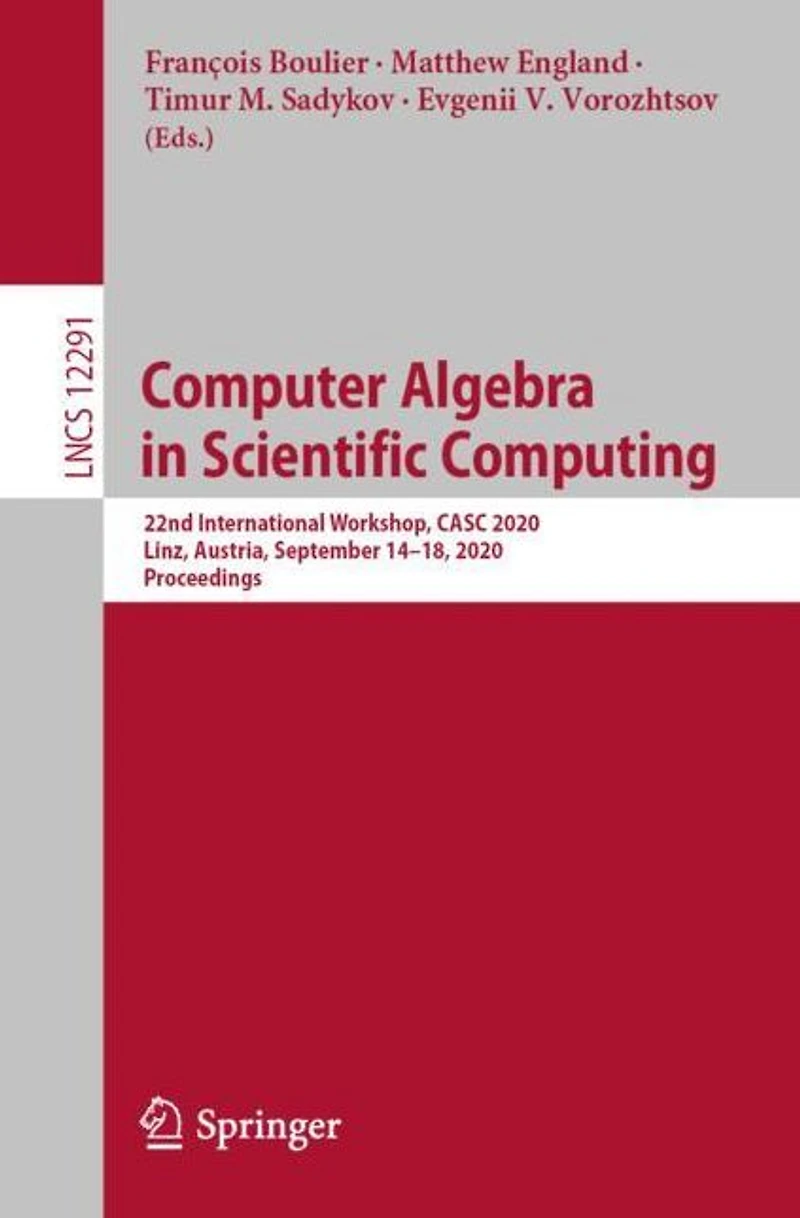 Computer Algebra Scientific Computing: 22nd International Workshop, CASC 2020, Linz, Austria, September 14-18, Proceedings