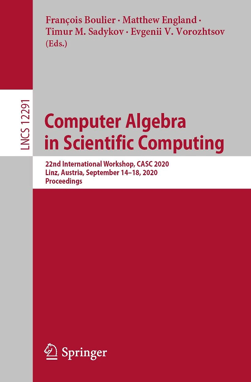 Computer Algebra Scientific Computing: 22nd International Workshop, CASC 2020, Linz, Austria, September 14-18, Proceedings
