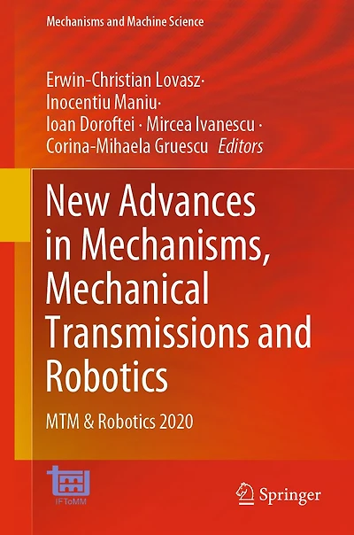 New Advances Mechanisms, Mechanical Transmissions and Robotics: MTM & Robotics 2020