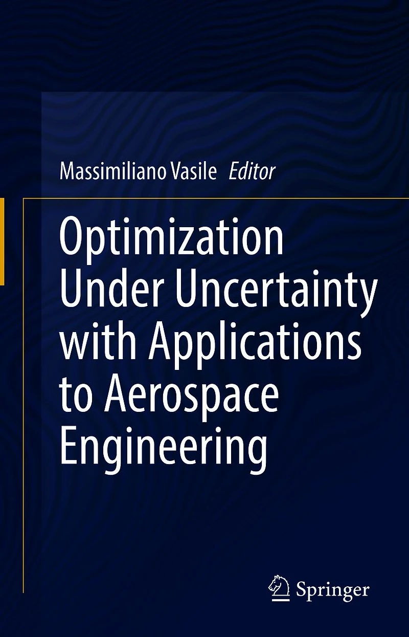 Optimization Under Uncertainty with Applications to Aerospace Engineering