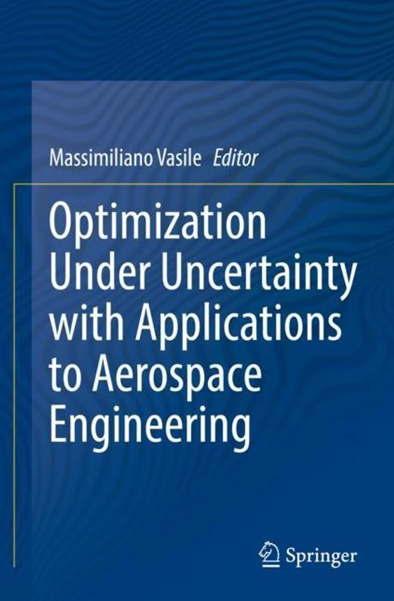Optimization Under Uncertainty with Applications to Aerospace Engineering