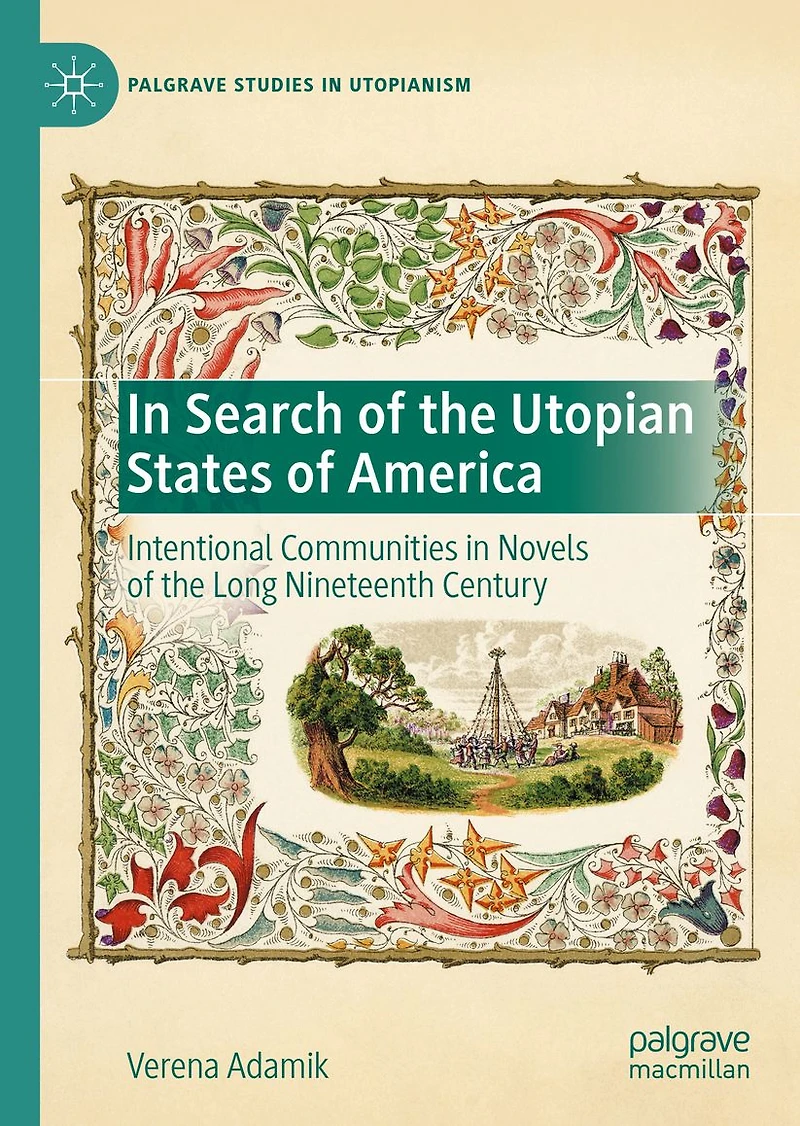 Search of the Utopian States America: Intentional Communities Novels Long Nineteenth Century