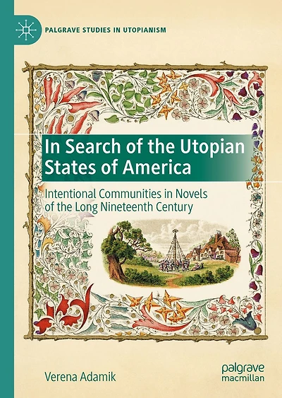 Search of the Utopian States America: Intentional Communities Novels Long Nineteenth Century