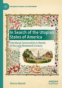 Search of the Utopian States America: Intentional Communities Novels Long Nineteenth Century