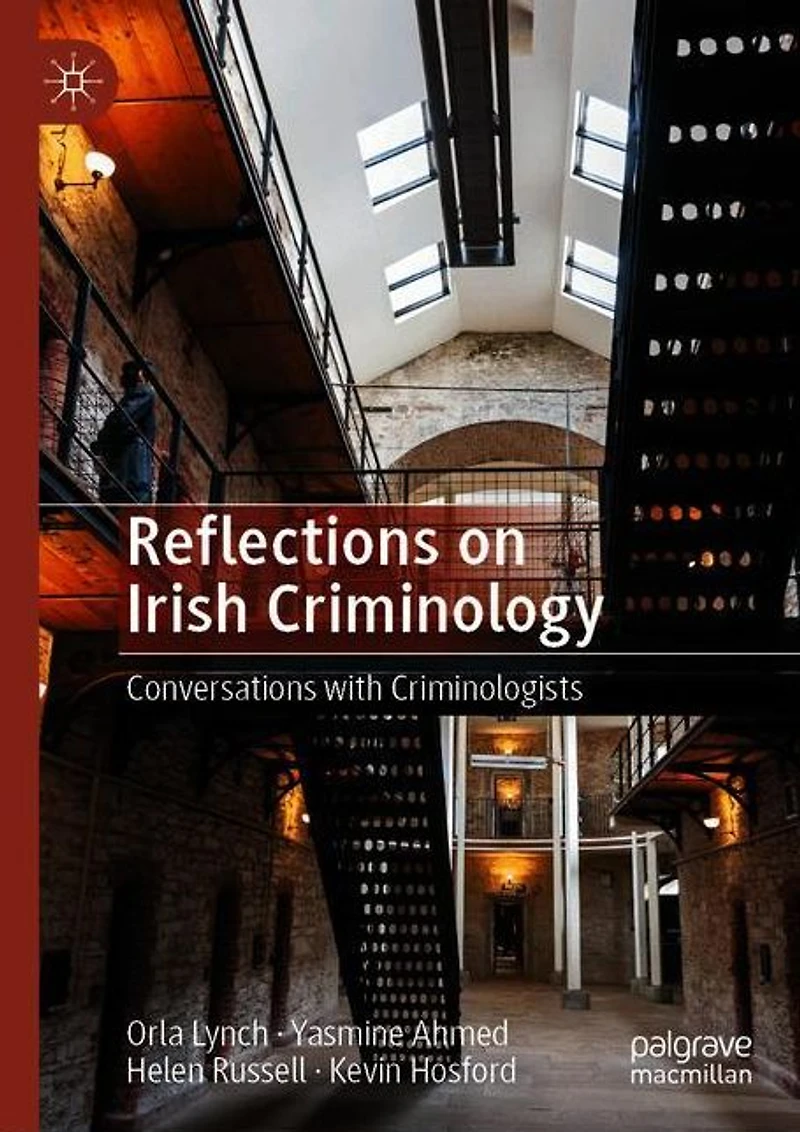 Reflections on Irish Criminology: Conversations with Criminologists