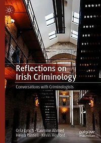 Reflections on Irish Criminology: Conversations with Criminologists