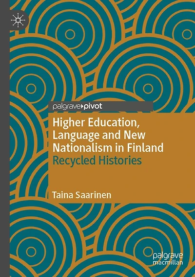 Higher Education, Language and New Nationalism Finland: Recycled Histories
