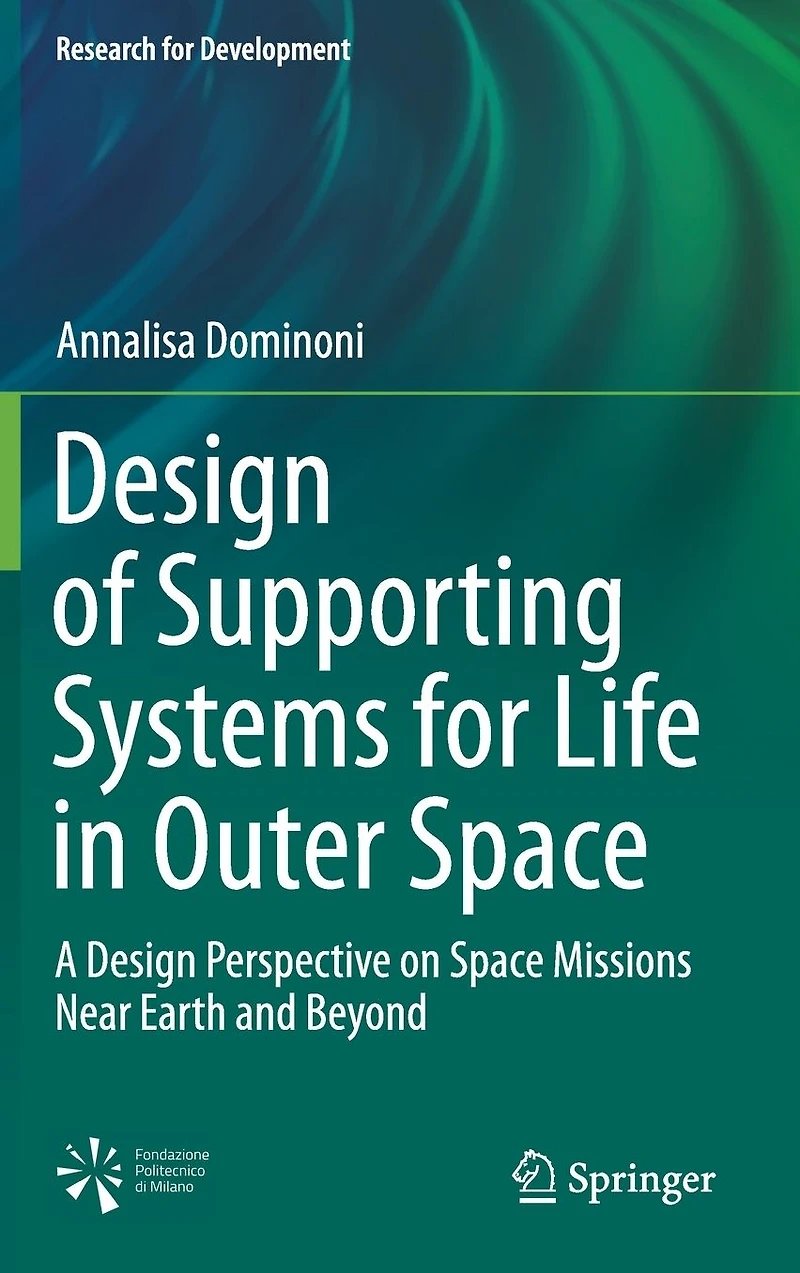 Design of Supporting Systems for Life Outer Space: A Perspective on Space Missions Near Earth and Beyond