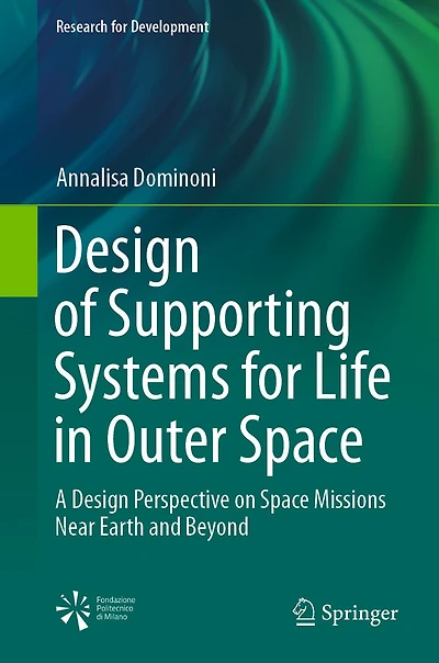 Design of Supporting Systems for Life Outer Space: A Perspective on Space Missions Near Earth and Beyond