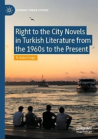 Right to the City Novels Turkish Literature from 1960s Present