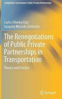 The Renegotiations of Public Private Partnerships Transportation: Theory and Practice