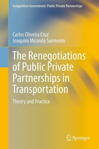 The Renegotiations of Public Private Partnerships Transportation: Theory and Practice