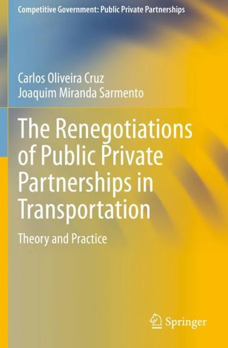 The Renegotiations of Public Private Partnerships Transportation: Theory and Practice