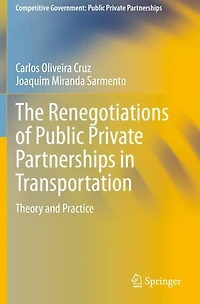 The Renegotiations of Public Private Partnerships Transportation: Theory and Practice
