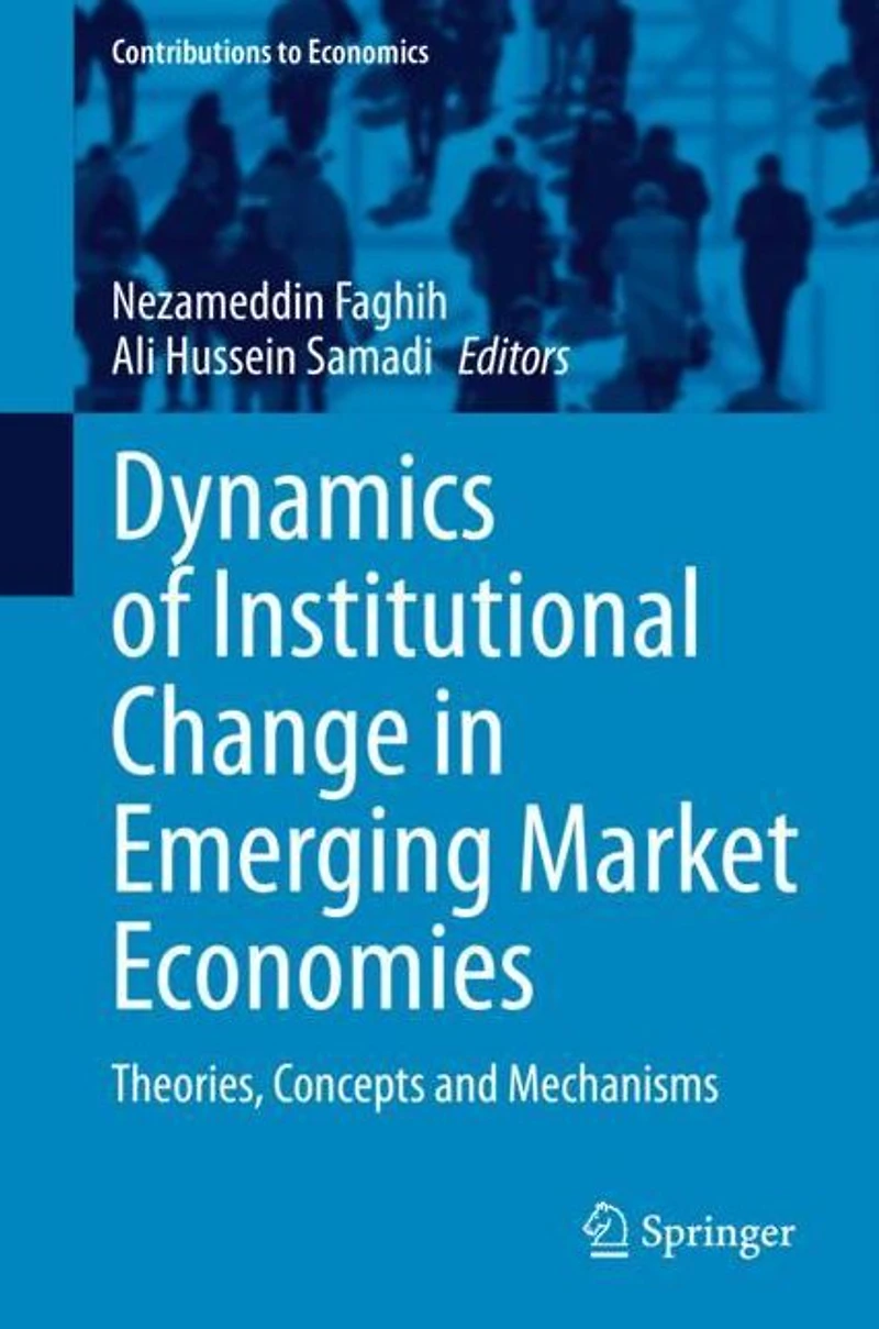 Dynamics of Institutional Change Emerging Market Economies: Theories, Concepts and Mechanisms