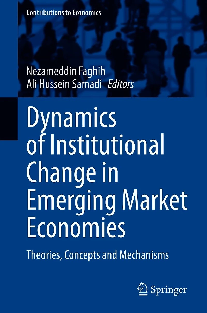 Dynamics of Institutional Change Emerging Market Economies: Theories, Concepts and Mechanisms