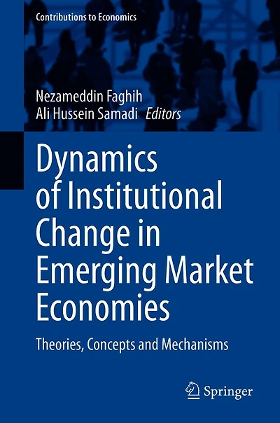 Dynamics of Institutional Change Emerging Market Economies: Theories, Concepts and Mechanisms