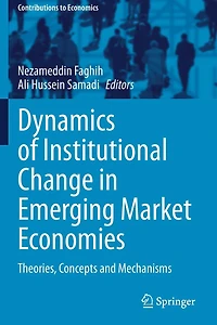 Dynamics of Institutional Change Emerging Market Economies: Theories, Concepts and Mechanisms