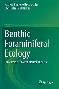 Benthic Foraminiferal Ecology: Indicators of Environmental Impacts