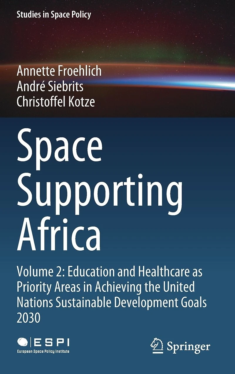 Space Supporting Africa: Volume 2: Education and Healthcare as Priority Areas Achieving the United Nations Sustainable Development Goals 2030