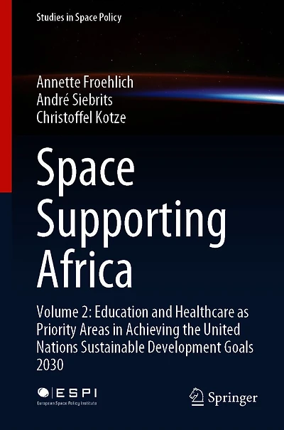 Space Supporting Africa: Volume 2: Education and Healthcare as Priority Areas Achieving the United Nations Sustainable Development Goals 2030