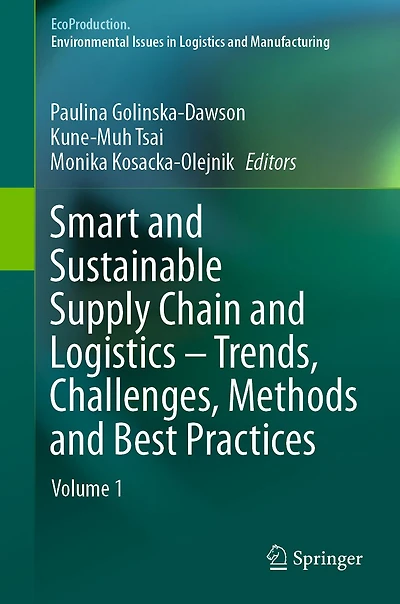 Smart and Sustainable Supply Chain Logistics - Trends, Challenges, Methods Best Practices: Volume 1