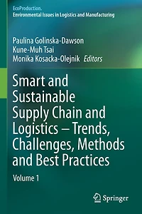 Smart and Sustainable Supply Chain Logistics - Trends, Challenges, Methods Best Practices: Volume 1
