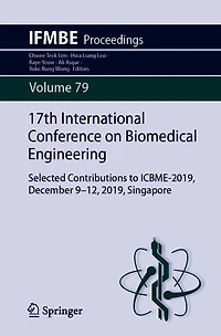 17th International Conference on Biomedical Engineering: Selected Contributions to ICBME-2019, December 9-12, 2019, Singapore