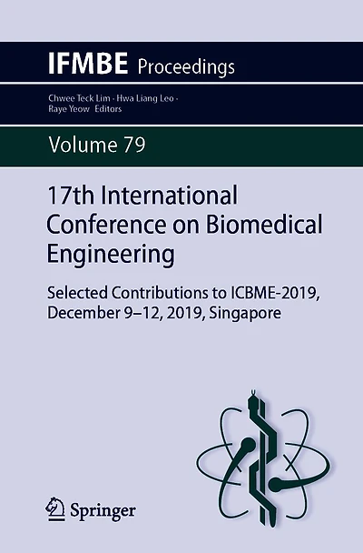 17th International Conference on Biomedical Engineering: Selected Contributions to ICBME-2019, December 9-12, 2019, Singapore