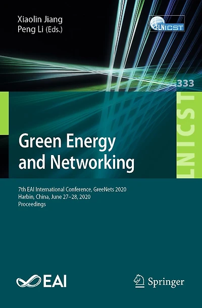 Green Energy and Networking: 7th EAI International Conference, GreeNets 2020, Harbin, China, June 27-28, Proceedings