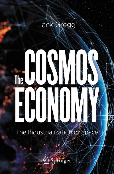 The Cosmos Economy: Industrialization of Space