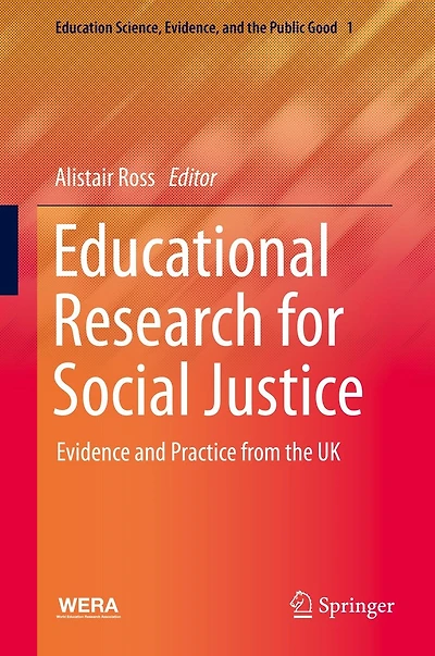 Educational Research for Social Justice: Evidence and Practice from the UK