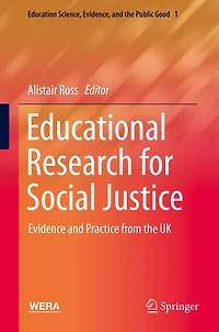 Educational Research for Social Justice: Evidence and Practice from the UK