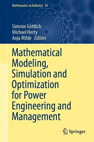 Mathematical Modeling, Simulation and Optimization for Power Engineering Management