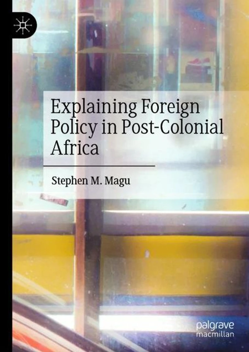 Explaining Foreign Policy Post-Colonial Africa