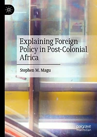 Explaining Foreign Policy Post-Colonial Africa