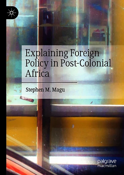 Explaining Foreign Policy Post-Colonial Africa