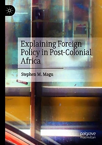 Explaining Foreign Policy Post-Colonial Africa