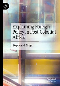 Explaining Foreign Policy Post-Colonial Africa
