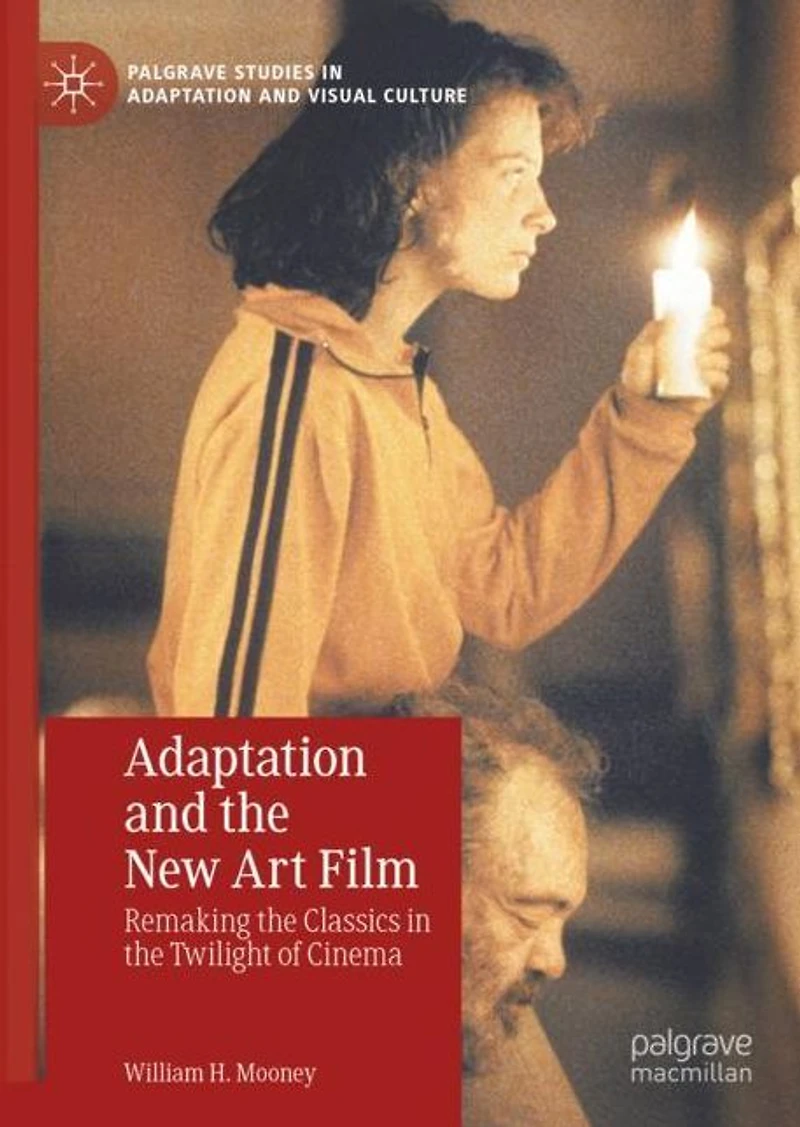 Adaptation and the New Art Film: Remaking Classics Twilight of Cinema
