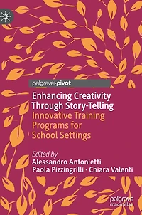 Enhancing Creativity Through Story-Telling: Innovative Training Programs for School Settings