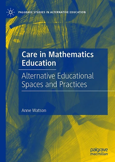 Care Mathematics Education: Alternative Educational Spaces and Practices