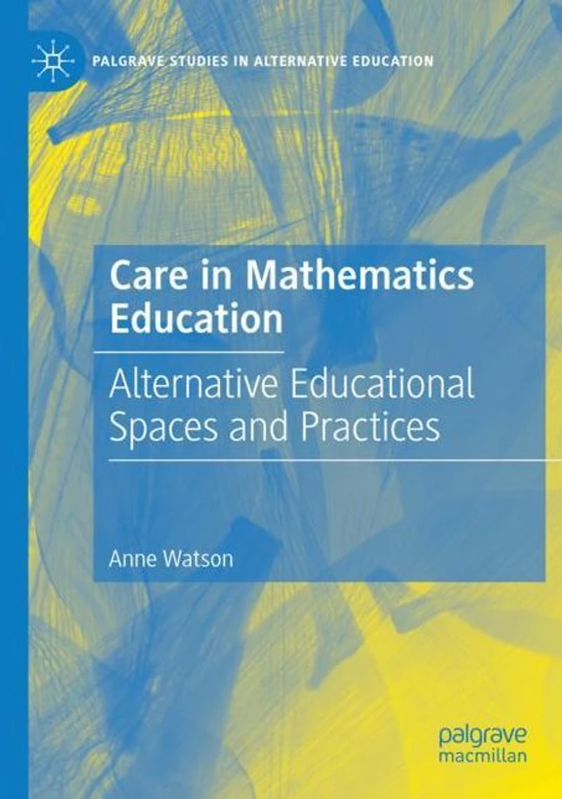 Care Mathematics Education: Alternative Educational Spaces and Practices
