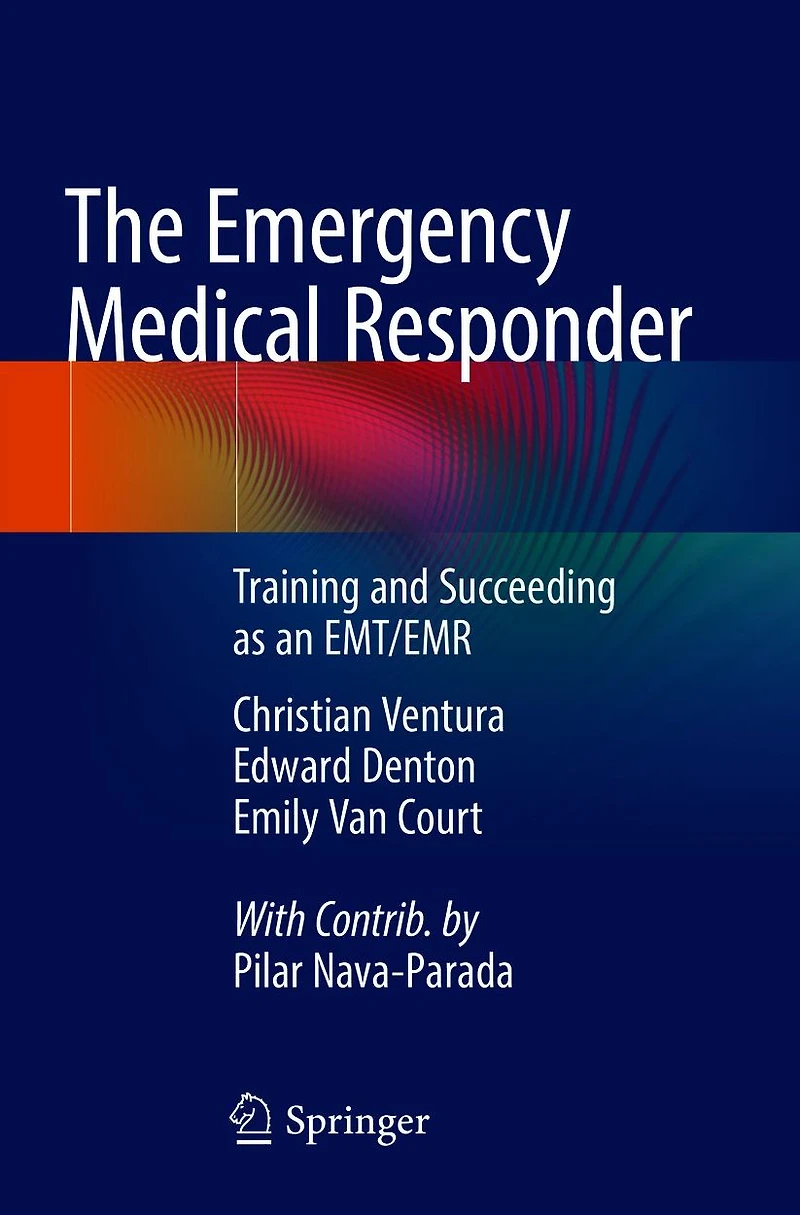 The Emergency Medical Responder: Training and Succeeding as an EMT/EMR?