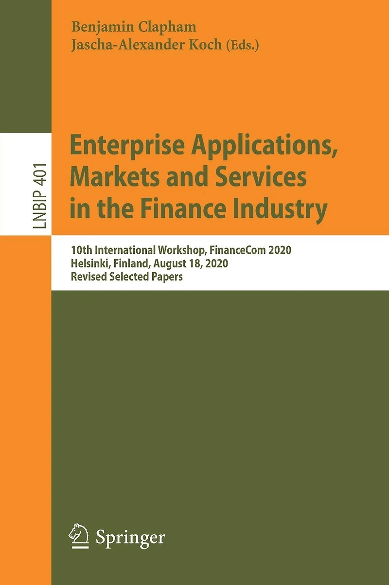 Enterprise Applications, Markets and Services the Finance Industry: 10th International Workshop, FinanceCom 2020, Helsinki, Finland, August 18, Revised Selected Papers