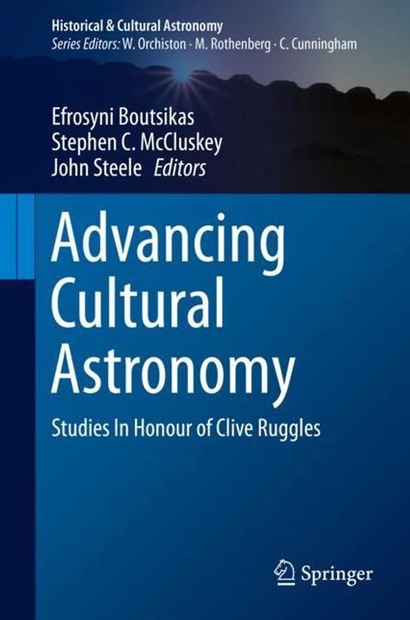 Advancing Cultural Astronomy: Studies Honour of Clive Ruggles